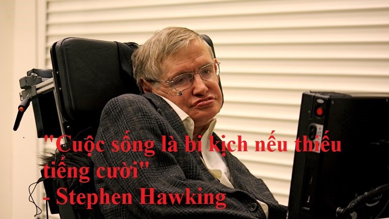Stephen Hawking: “Cuoc song la bi kich neu thieu tieng cuoi“-Hinh-3