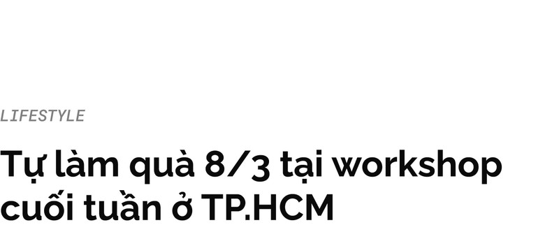 Tu lam qua 8/3 tai workshop cuoi tuan o TP.HCM-Hinh-2