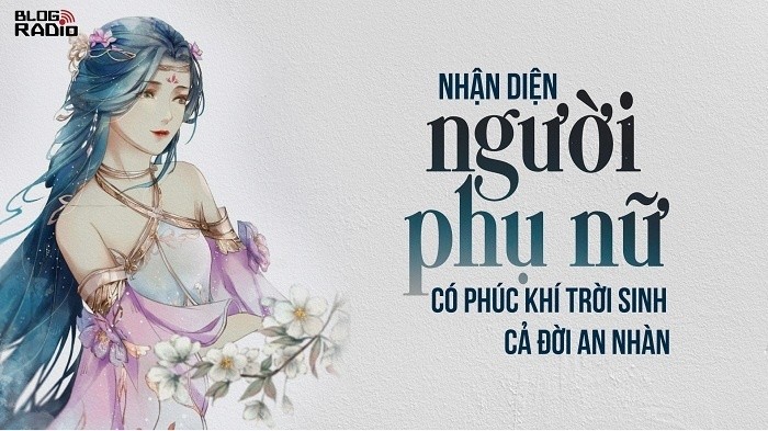 Nhan dien nguoi phu nu co phuc khi troi sinh, ca doi an nhan