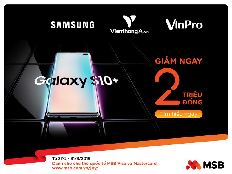 MSB giam gia 2 trieu dong cho chu the quoc te mua Samsung Galaxy S10/S10+