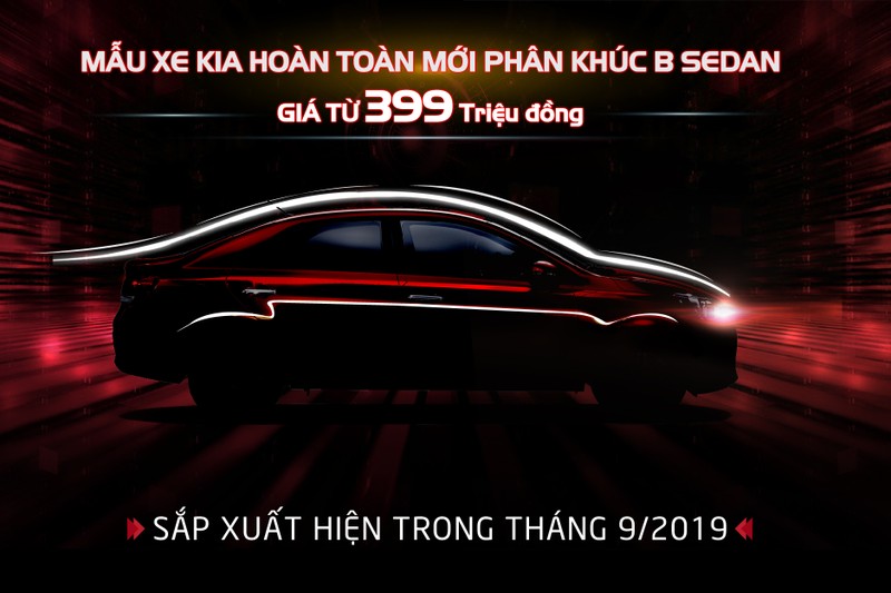 Kia Viet Nam chinh thuc nhan dat hang mau xe hoan toan moi phan khuc B-Sedan gia chi tu 399 trieu dong