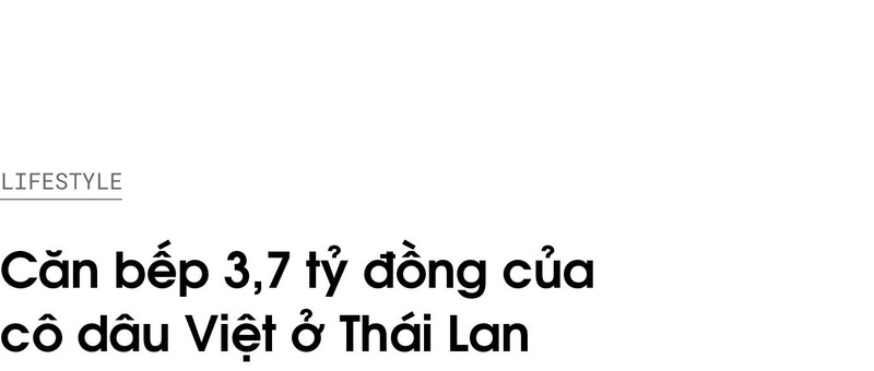 Can bep 3,7 ty dong cua co dau Viet o Thai Lan-Hinh-2