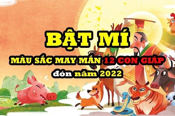 Bat mi mau sac may man cua 12 con giap don nam 2022