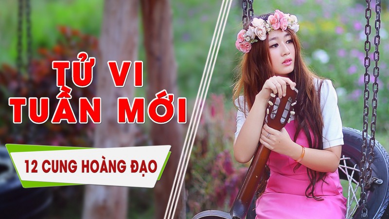 Tu vi tuan moi cua 12 cung hoang dao (tu 24/2- 1/3/2020)