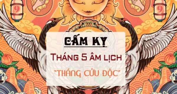 Thang 5 am la thang Cuu doc: Nho lam viec nay de tranh tai uong