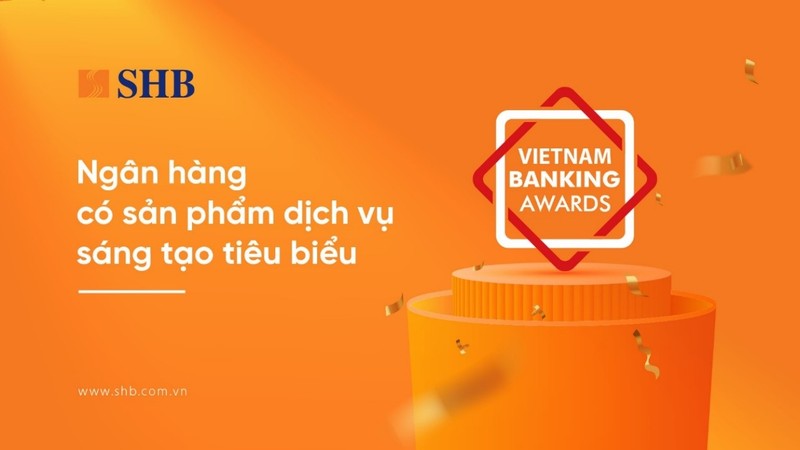 SHB duoc vinh danh la “Ngan hang co san pham dich vu sang tao tieu bieu”