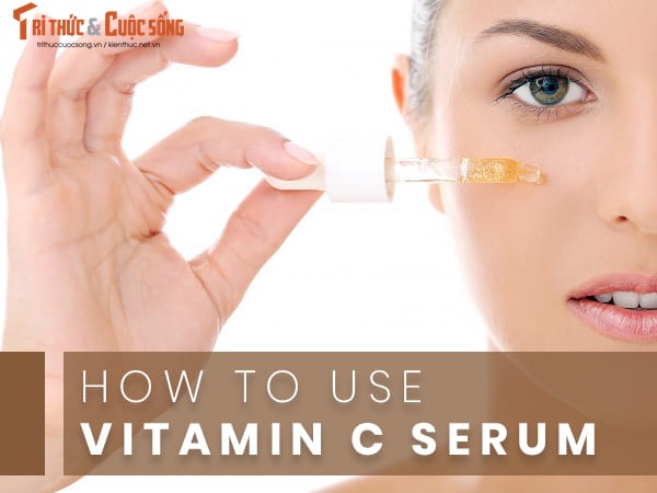 Serum vitamin C cong dung than thanh voi da, su dung the nao?